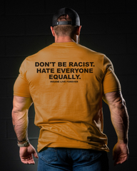 DON'T BE RACIST TEE (RGFT)